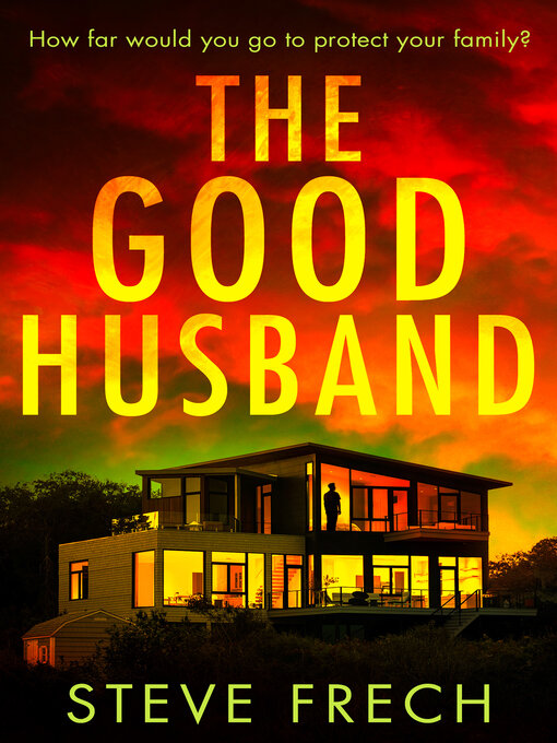 Title details for The Good Husband by Steve Frech - Available